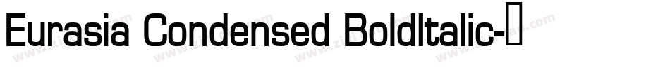 Eurasia Condensed BoldItalic字体转换